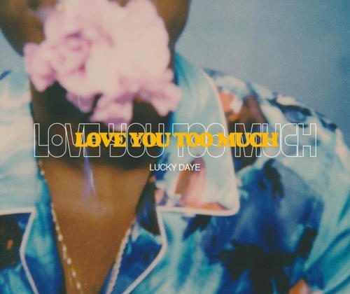 Lucky-Daye-Love-You-Too-Much
